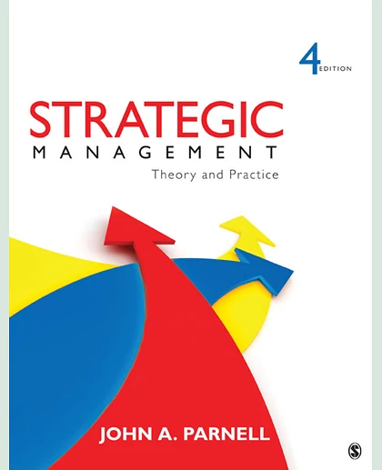 Strategic Management: Theory and Practice, 4th Edition