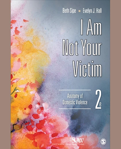 I Am Not Your Victim: Anatomy of Domestic Violence, 2nd Edition