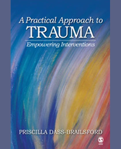 A Practical Approach to Trauma: Empowering Interventions, 1st Edition