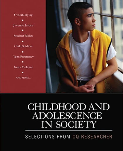Childhood and Adolescence in Society: Selections From CQ Researcher, 1st Edition