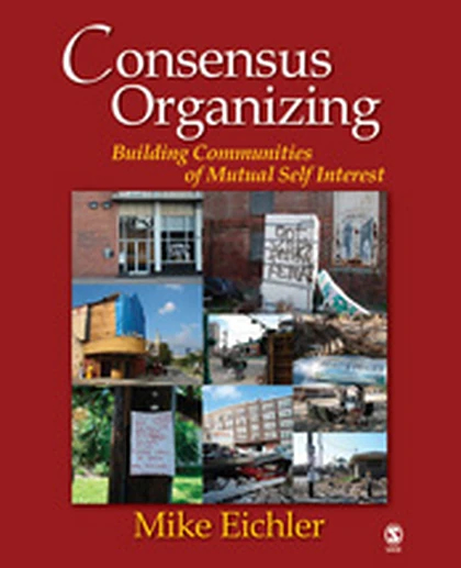 Consensus Organizing: Building Communities of Mutual Self Interest, 1st Edition