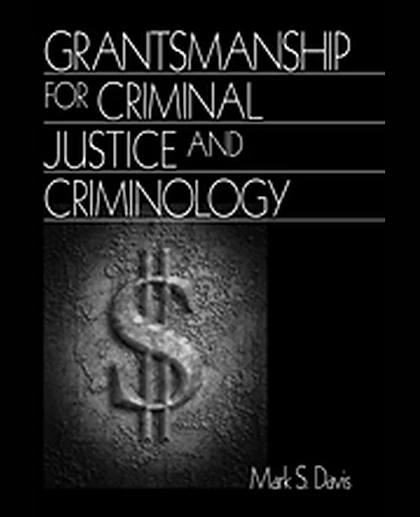 Grantsmanship for Criminal Justice and Criminology, 1st Edition