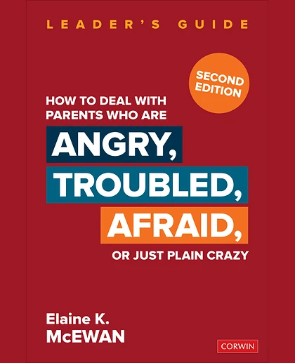 How to Deal With Parents Who Are Angry, Troubled, Afraid, or Just Plain Crazy, 2nd Edition