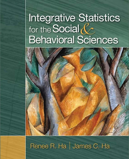 Integrative Statistics for the Social and Behavioral Sciences, 1st Edition