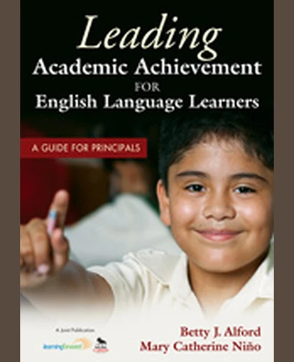 Leading Academic Achievement for English Language Learners: A Guide for Principals, 1st Edition