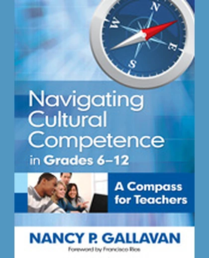 Navigating Cultural Competence in Grades 6–12: A Compass for Teachers, 1st Edition