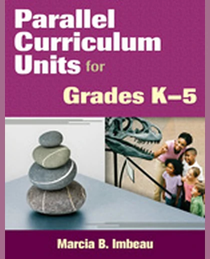Parallel Curriculum Units for Grades K–5, 1st Edition