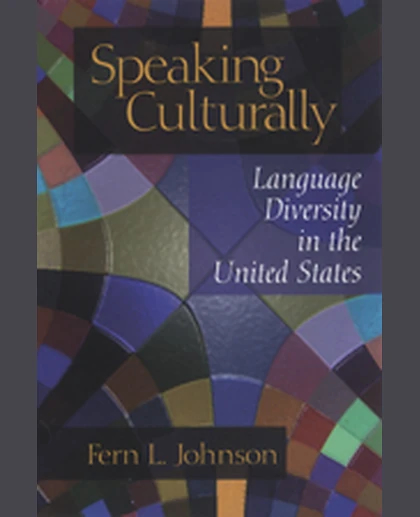 Speaking Culturally: Language Diversity in the United States, 1st Edition