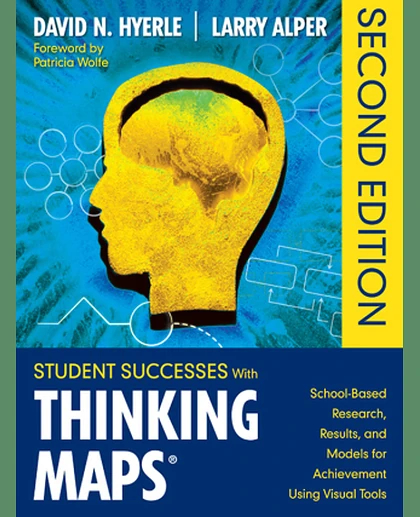 Student Successes with Thinking Maps: School-Based Research, Results, and Models for Achievement Using Visual Tools, 2nd Edition