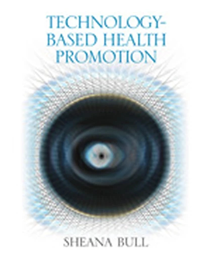 Technology-Based Health Promotion, 1st Edition