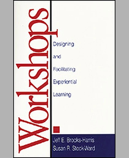 Workshops: Designing and Facilitating Experiential Learning, 1st Edition
