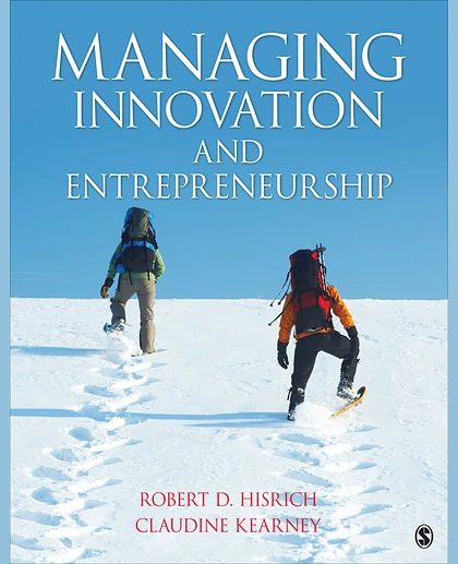 Managing Innovation and Entrepreneurship, 1st Edition