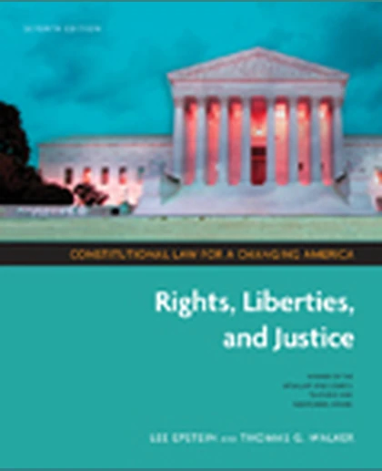 Constitutional Law for a Changing America: Rights, Liberties, and Justice, 7th Edition