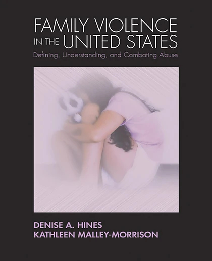 Family Violence in the United States: Defining, Understanding, and Combating Abuse