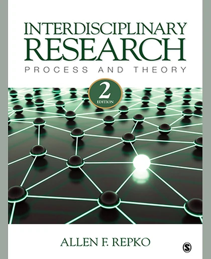 Interdisciplinary Research: Process and Theory, 2nd Edition
