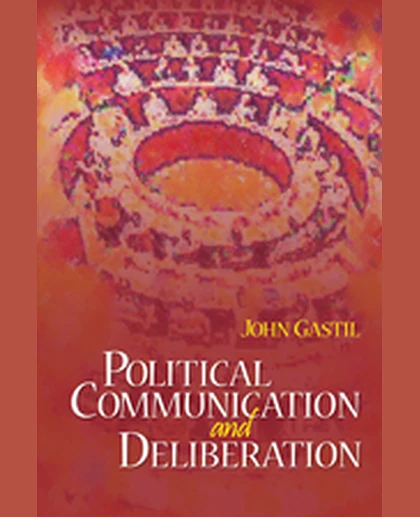 Political Communication and Deliberation, 1st Edition