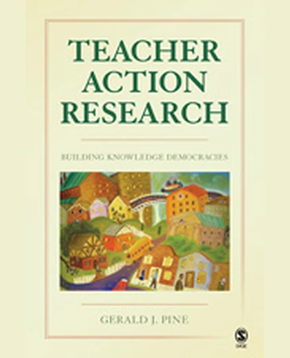 Teacher Action Research: Building Knowledge Democracies, 1st Edition