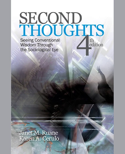 Second Thoughts: Seeing Conventional Wisdom Through the Sociological Eye.