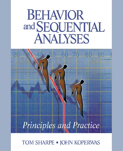 Behavior and Sequential Analyses: Principles and Practice, 1st Edition