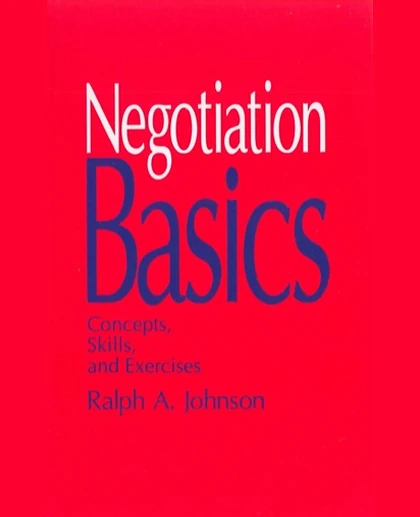 Negotiation Basics: Concepts, Skills, and Exercises, 1st Edition
