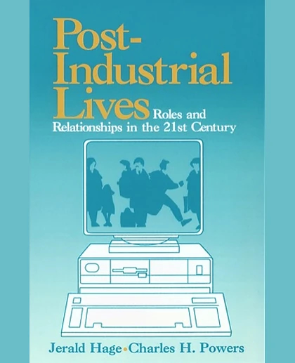 Post-Industrial Lives: Roles and Relationships in the 21st Century, 1st Edition