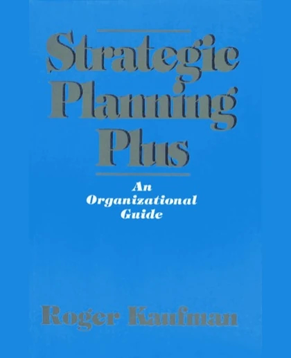 Strategic Planning Plus: An Organizational Guide, 1st Edition