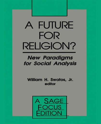 A Future for Religion?: New Paradigms for Social Analysis, 1st Edition