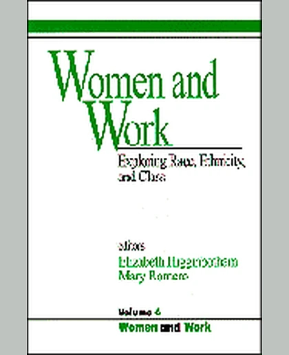 Women and Work: Vol 6: Exploring Race, Ethnicity and Class, 1st Edition