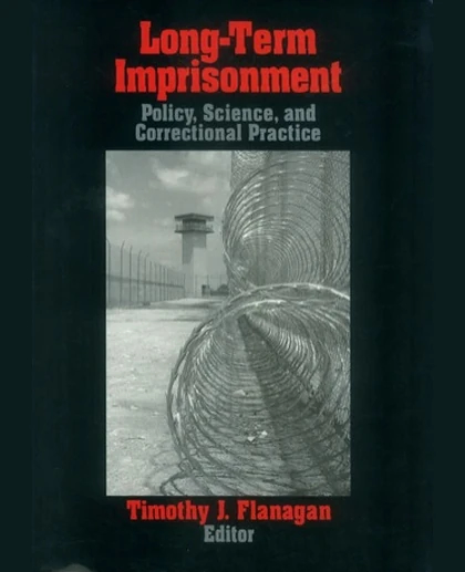 Long-Term Imprisonment: Policy, Science, and Corrrectional Practice, 1st Edition
