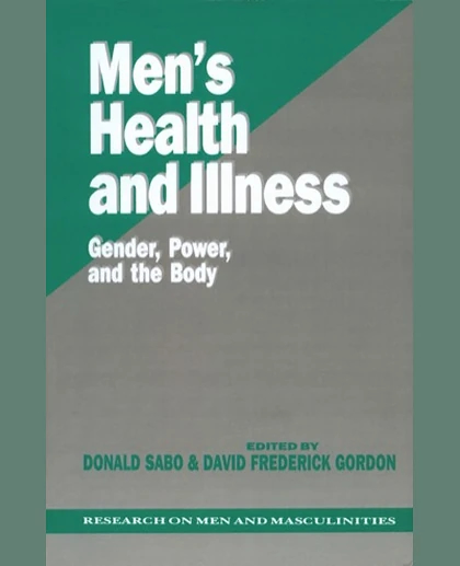 Men′s Health and Illness: Gender, Power, and the Body, 1st Edition