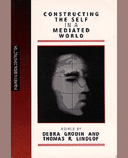 Constructing the Self in a Mediated World, 1st Edition