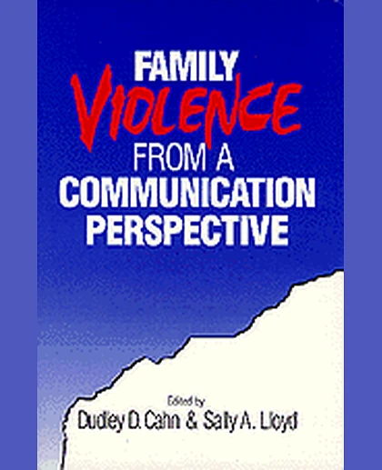 Family Violence from a Communication Perspective, 1st Edition