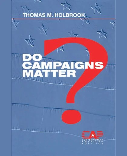 Do Campaigns Matter?, 1st Edition
