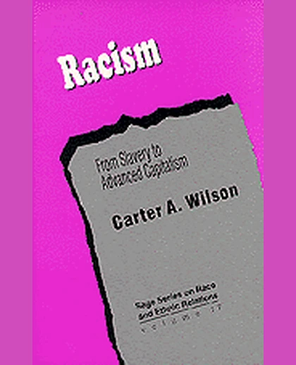 Racism: From Slavery to Advanced Capitalism, 1st Edition