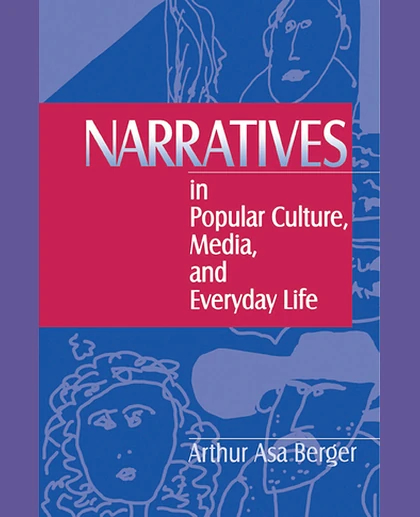 Narratives in Popular Culture, Media, and Everyday Life, 1st Edition