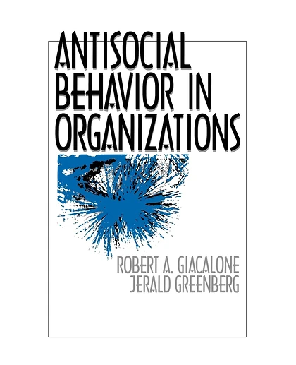 Antisocial Behavior in Organizations, 1st Edition