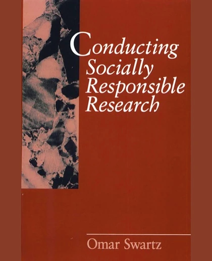 Conducting Socially Responsible Research: Critical Theory, Neo-Pragmatism, and Rhetorical Inquiry, 1st Edition