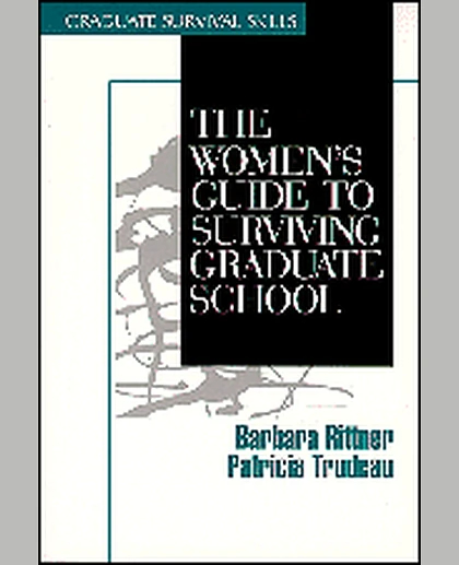 The Women′s Guide to Surviving Graduate School, 1st Edition
