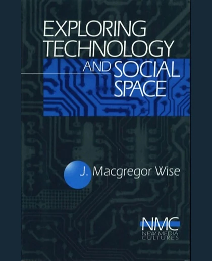 Exploring Technology and Social Space, 1st Edition