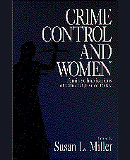 Crime Control and Women: Feminist Implications of Criminal Justice Policy, 1st Edition