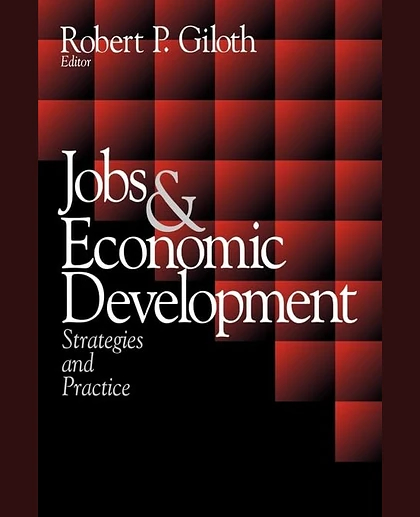 Jobs and Economic Development: Strategies and Practice, 1st Edition