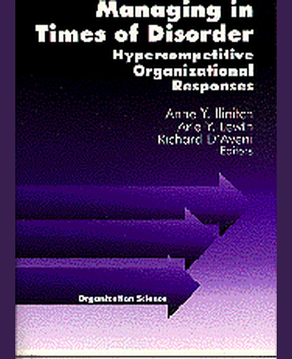 Managing in Times of Disorder: Hypercompetitive Organizational Responses, 1st Edition