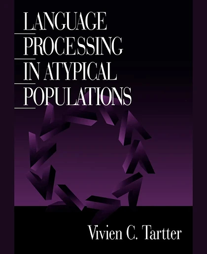 Language Processing in Atypical Populations, 1st Edition