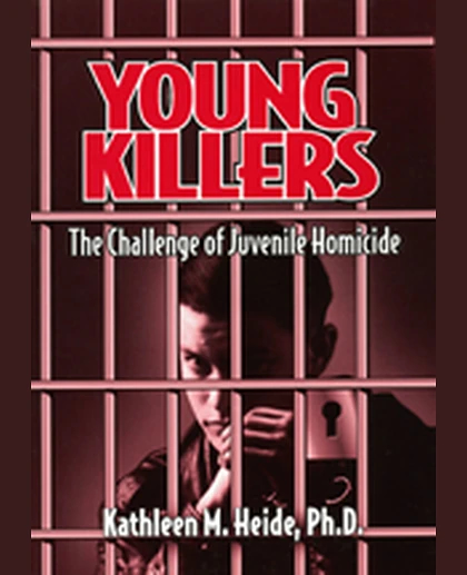 Young Killers: The Challenge of Juvenile Homicide, 1st Edition
