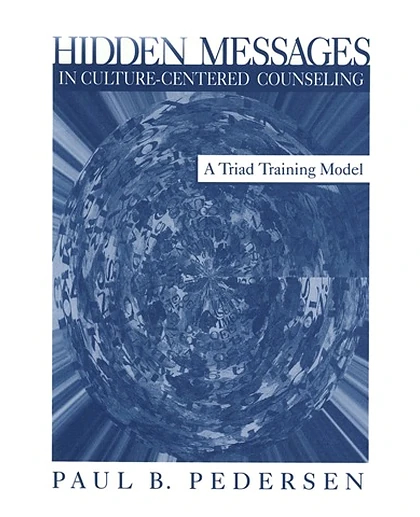 Hidden Messages in Culture-Centered Counseling: A Triad Training Model, 1st Edition