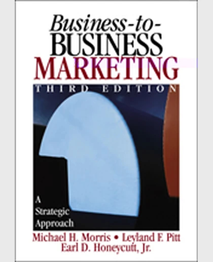 Business-to-Business Marketing: A Strategic Approach, 3rd Edition