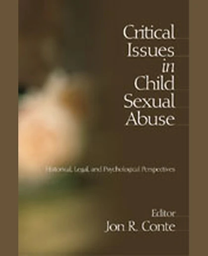 Critical Issues in Child Sexual Abuse: Historical, Legal, and Psychological Perspectives, 1st Edition