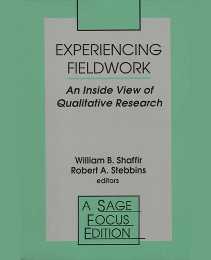 Experiencing Fieldwork: An Inside View of Qualitative Research, 1st Edition