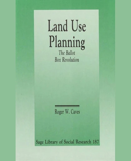 Land Use Planning: The Ballot Box Revolution, 1st Edition
