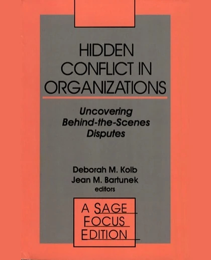 Hidden Conflict In Organizations: Uncovering Behind-the-Scenes Disputes, 1st Edition
